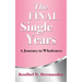 The Final Single Years: A Journey to Wholeness