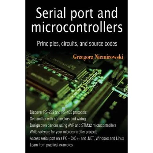 Serial port and microcontrollers: Principles, circuits, and source codes