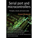 Serial port and microcontrollers: Principles, circuits, and source codes