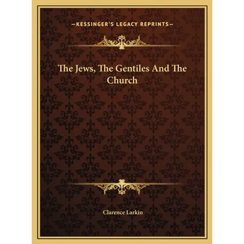 The Jews, The Gentiles And The Church