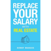 Replace Your Salary with Real Estate