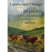 Landscape Change in the Scottish Highlands: Imagination and Reality