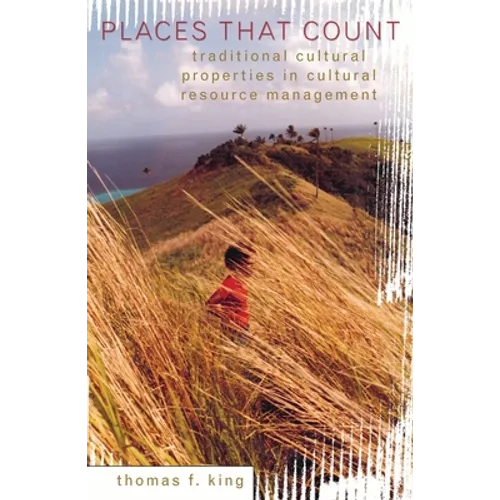 Places That Count: Traditional Cultural Properties in Cultural Resource Management