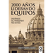 2000 años liderando equipos: Enseñanzas del management más exitoso
