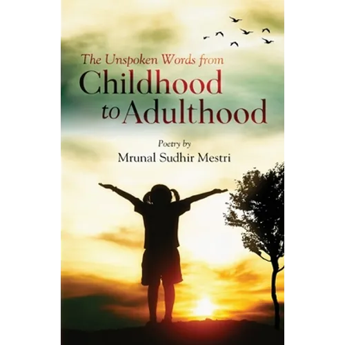 The Unspoken Words From Childhood to Adulthood