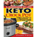 5-Ingredients or Less Keto Crock Pot Cookbook: 21 Day for Rapid Weight Loss and Burn Fat Forever- Lose up to 20 Pounds in 3 Weeks
