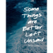 Some Things are Better Left Unsaid