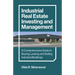 Industrial Real Estate Investing and Management: A Comprehensive Guide to Buying, Leasing, and Selling Industrial Buildings