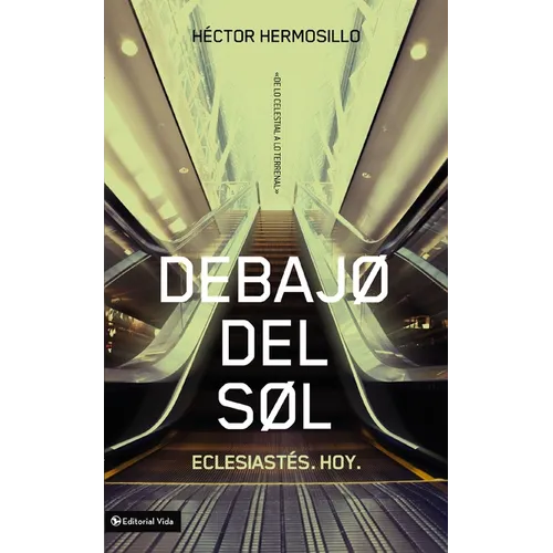 El Debajo del sol: Eclesiast��s. Hoy. = Under the Sun = Under the Sun