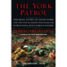 The York Patrol: The Real Story of Alvin York and the Unsung Heroes Who Made Him World War I's Most Famous Soldier