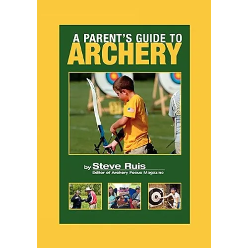 A Parent's Guide to Archery