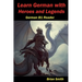 Learn German with Heroes and Legends