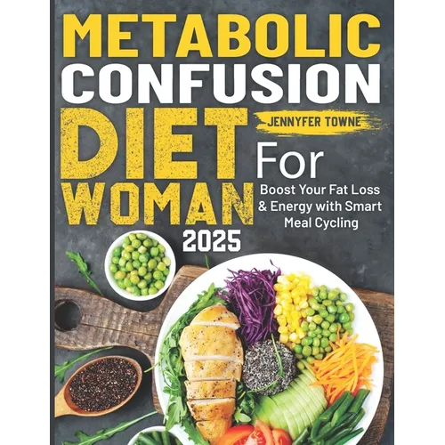 Metabolic Confusion Diet For Woman: Boost Your Fat Loss & Energy with Smart Meal Cycling