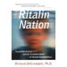 Ritalin Nation: Rapid-Fire Culture and the Transformation of Human Consciousness