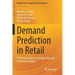 Demand Prediction in Retail: A Practical Guide to Leverage Data and Predictive Analytics