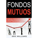 Fondos Mutuos: Consejos y trucos para aprender todo sobre los reinos de los fondos mutuos y ampliar sus ingresos(Spanish edition)