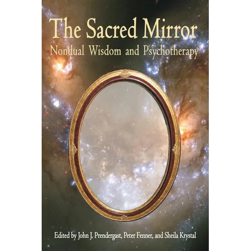 Sacred Mirror: Nondual Wisdom and Psychotherapy