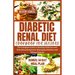 Diabetic Renal Diet Cookbook for Seniors: The Complete Guide to Healthy Delicious and Nutritious Recipes for Managing Diabetes and Kidney Disease