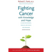 Fighting Cancer with Knowledge and Hope: A Guide for Patients, Families, and Health Care Providers