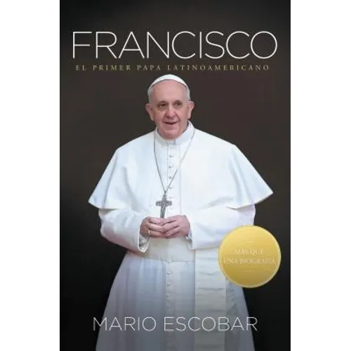 Un Francisco: El Primer Papa Latinoamericano = Francis = Francis = Francis