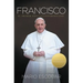 Un Francisco: El Primer Papa Latinoamericano = Francis = Francis = Francis