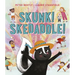 Skunk! Skedaddle!