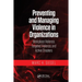 Preventing and Managing Violence in Organizations: Workplace Violence, Targeted Violence, and Active Shooters