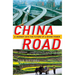 China Road: A Journey into the Future of a Rising Power