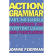 Action Grammar: Fast, No-Hassle Answers on Everyday Usage and Punctuation