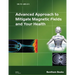 Advanced Approach to Mitigate Magnetic Fields and Your Health
