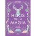 Hijos de la Magia / Children of Magic