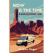 Now Is the Time: A Van Life Road Trip