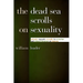 The Dead Sea Scrolls on Sexuality: Attitudes Towards Sexuality in Sectarian and Related Literature at Qumran