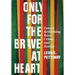 Only For the Brave At Heart: Essays Rethinking Race, Crime, and Justice