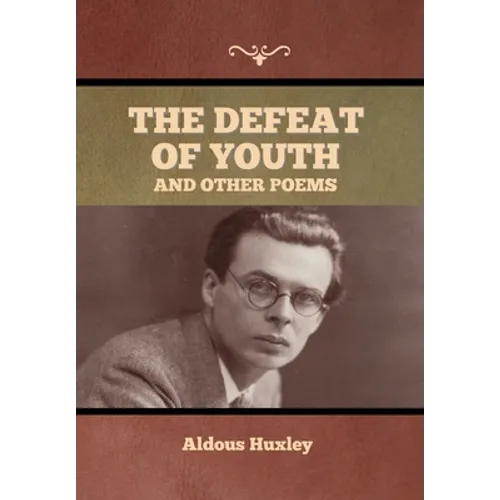 The Defeat of Youth, and Other Poems