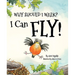 Why Should I Walk? I Can Fly!
