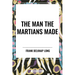 Man the Martians Made