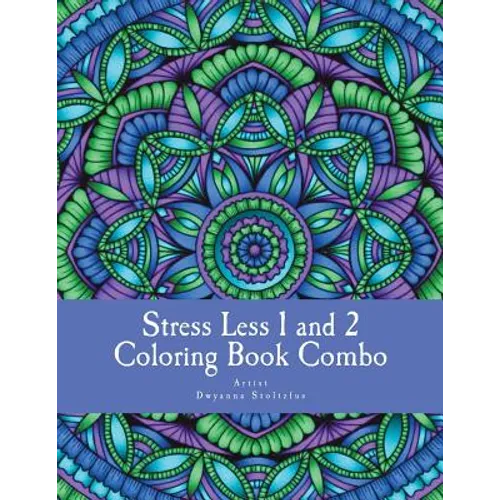 Stress Less 1 and 2 Coloring Book Combo: 60 Intricate detailed full page mandalas to color in for relaxation and stress relief