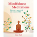 Mindfulness Meditations: Discover a More Vivid and Connected Life