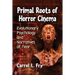 Primal Roots of Horror Cinema: Evolutionary Psychology and Narratives of Fear
