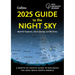 2025 Guide to the Night Sky: A Month-By-Month Guide to Exploring the Skies Above North America