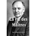 La Vie des Maîtres rigide