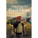 Searching for Errol Flynn: A young man's journey to become a better man, or at least a better pirate