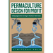 Permaculture Design for Profit: Scaling Regenerative Farming for Maximum Yield & Value
