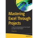 Mastering Excel Through Projects: A Learn-By-Doing Approach from Payroll to Crypto to Data Analysis