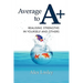 Average to A+: Realising Strengths in Yourself and Others