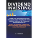 Dividend Investing I Complete Beginner's Guide to Learn How to Create Passive Income by Trading Dividend Stocks I Start Achieving Financial Freedom an