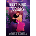 Best Kind of Trouble: A Spicy Romantic Comedy