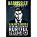 Narcissist! ... Or Not?: A Man's Guide to Transforming Hurtful Accusations into Lasting Love & Trust