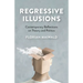 Regressive Illusions: Contemporary Reflections on Theory and Politics